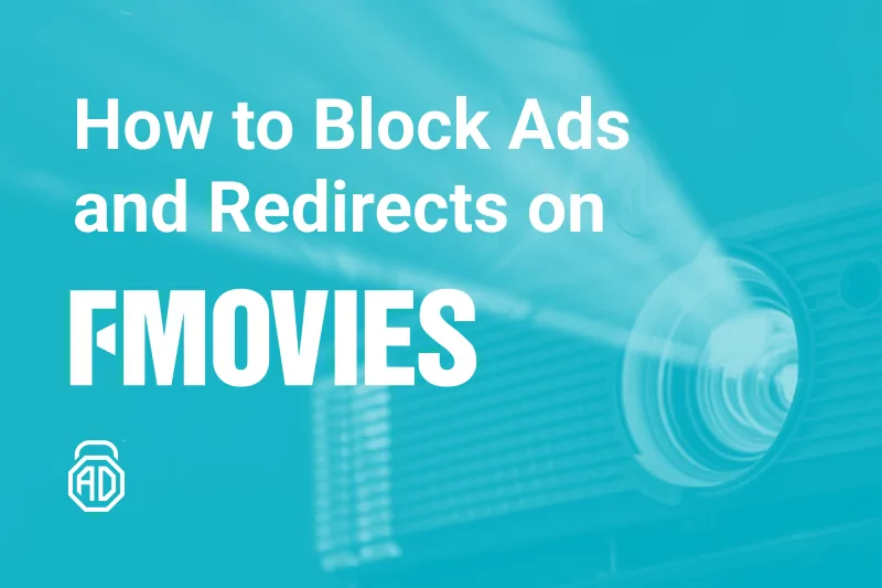 How to Block Ads and Redirects on Fmovies